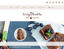 Tablet Screenshot of livinghealthywithchocolate.com